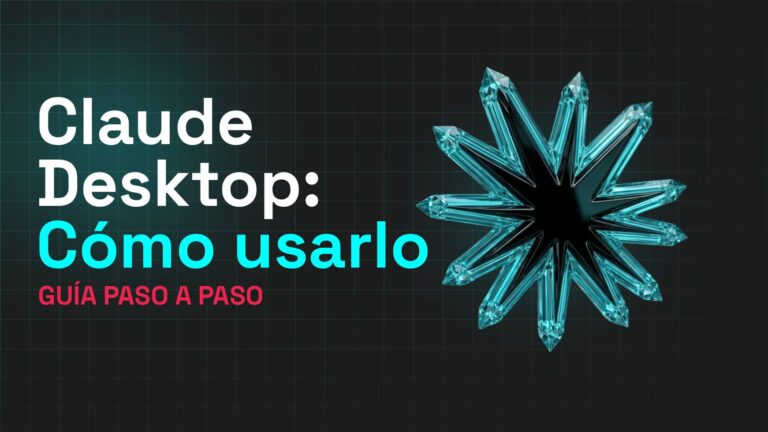 Claude Desktop: Qué es, para qué sirve y cómo usarlo si no sabés programar (2026)